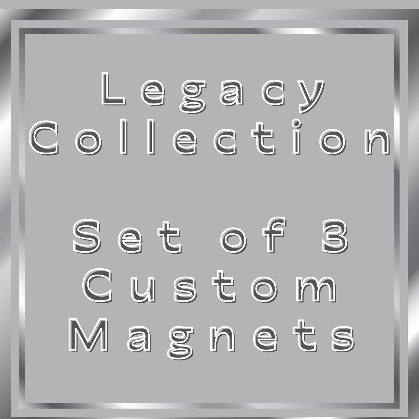Set of 3 Legacy Line Custom Magnets